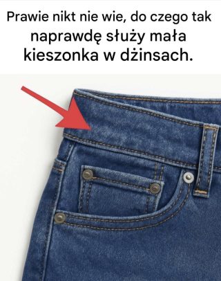 Większość ludzi nie wie, do czego służy mała kieszonka w dżinsach.