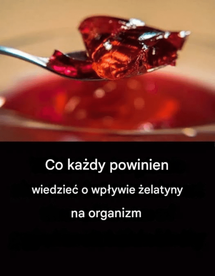 Odkryj 12 korzyści płynących ze spożywania żelatyny
