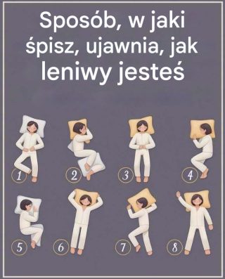 Sposób, w jaki śpisz, ujawnia, jak leniwy jesteśCzujesz, że dźwigasz na swoich barkach ciężar całego świata?
