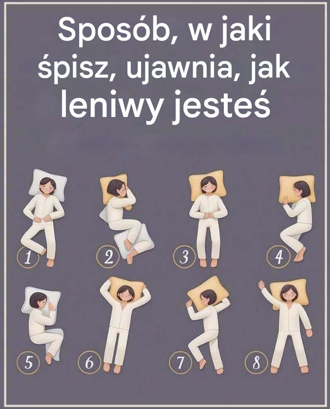 Sposób, w jaki śpisz, ujawnia, jak leniwy jesteśCzujesz, że dźwigasz na swoich barkach ciężar całego świata?