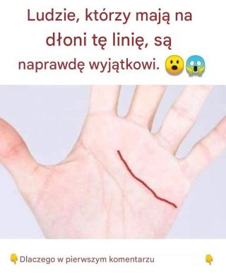 Ludzie, którzy mają na dłoni tę linię, są naprawdę wyjątkowi.