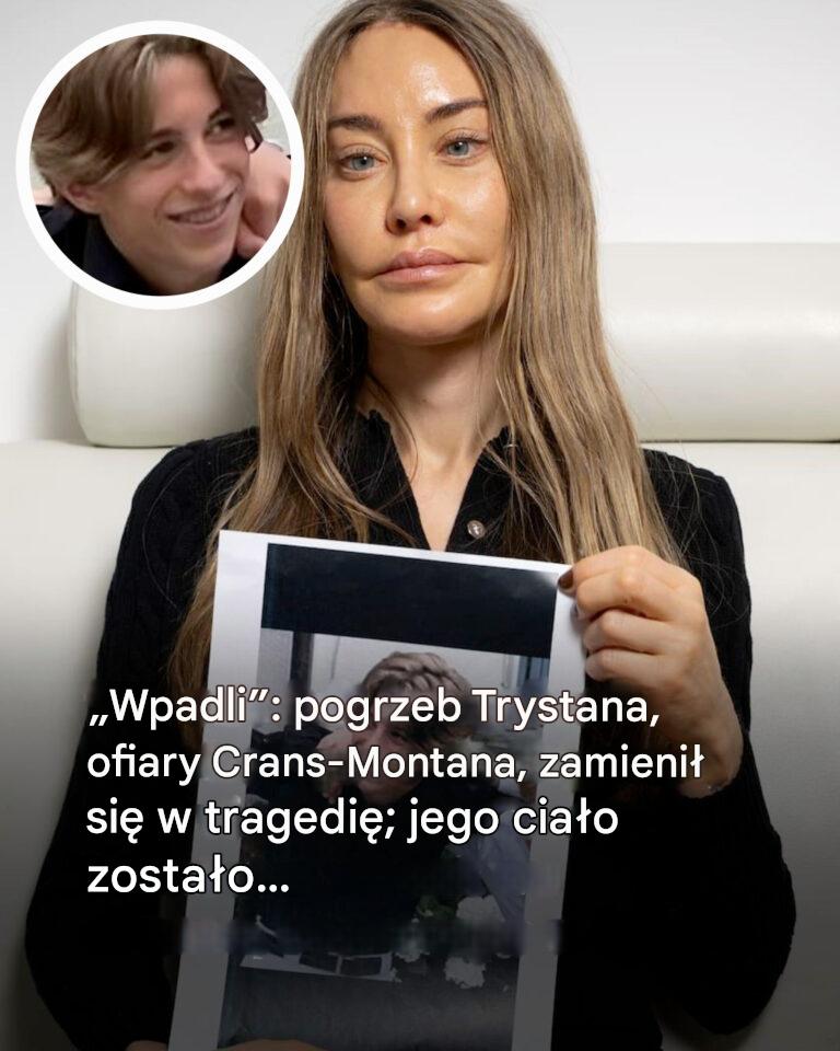 Wpadli”: pogrzeb Trystana, ofiary katastrofy w Crans-Montanie, przełożony; jego ciało „wyrwano” rodzicom na kilka godzin przed