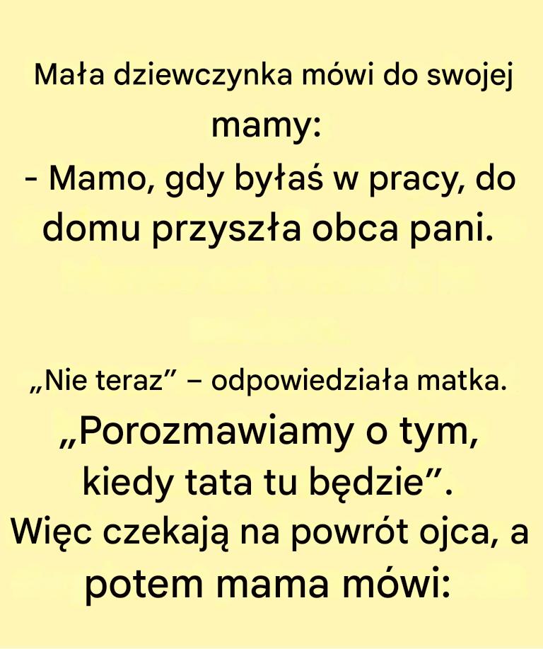 Dowcip chwili: Mała dziewczynka rozmawia ze swoją mamą