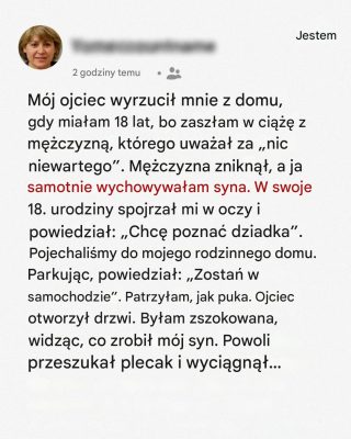 Mój ojciec wyrzucił mnie z domu, gdy dowiedział się, że jestem w ciąży – 18 lat później odwiedził go mój syn