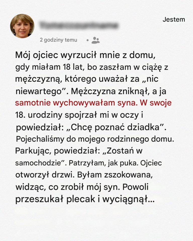 Mój ojciec wyrzucił mnie z domu, gdy dowiedział się, że jestem w ciąży – 18 lat później odwiedził go mój syn